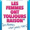 affiche LES FEMMES ONT TOUJOURS RAISON ...