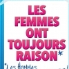 affiche LES FEMMES ONT TOUJOURS RAISON ...
